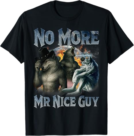 No More Mr Nice Guy Funny Alph - Street Fashion For Short Guys 评论和价格
